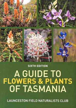 Stock ID 44612 A guide to flowers and plants of Tasmania. Launceston Field Naturalists Club