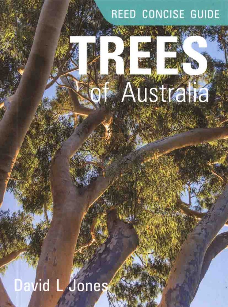 Stock ID 44614 Reed Concise Guide Trees of Australia. David L. Jones.