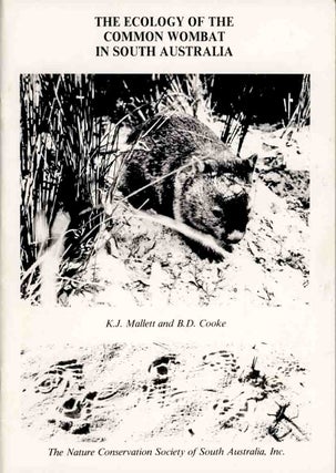 The ecology of the common wombat in South Australia. Katy Mallett, Brian Cooke.