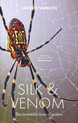 Stock ID 44666 Silk and venom: the incredible lives of spiders. James O'Hanlon