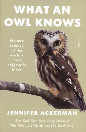 Stock ID 44670 What an owl knows: the new science of the world's most enigmatic birds. Jennifer...