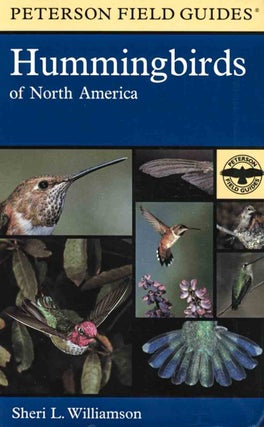 A field guide to hummingbirds of North America. Sherri L. Williamson.