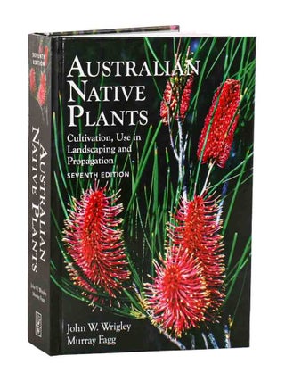 Stock ID 44682 Australian native plants: cultivation, use in landscaping and propagation. John W....