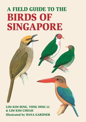 Stock ID 44687 A field guide to the birds of Singapore. Lim Kim Seng