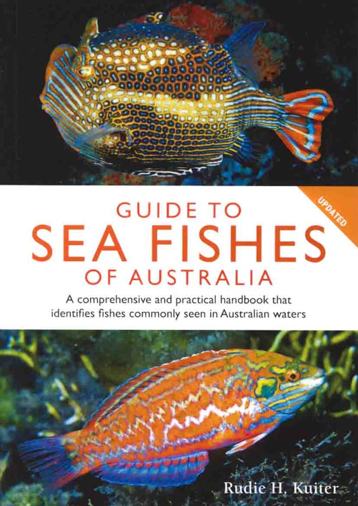 Stock ID 44709 Guide to sea fishes of Australia: a comprehensive and practical handbook that identifies fishes commonly seen in Australian waters. Rudie Kuiter.