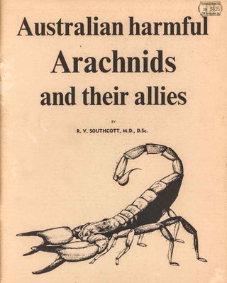 Stock ID 44792 Australian harmful arachnids and their allies. R. V. Southcott