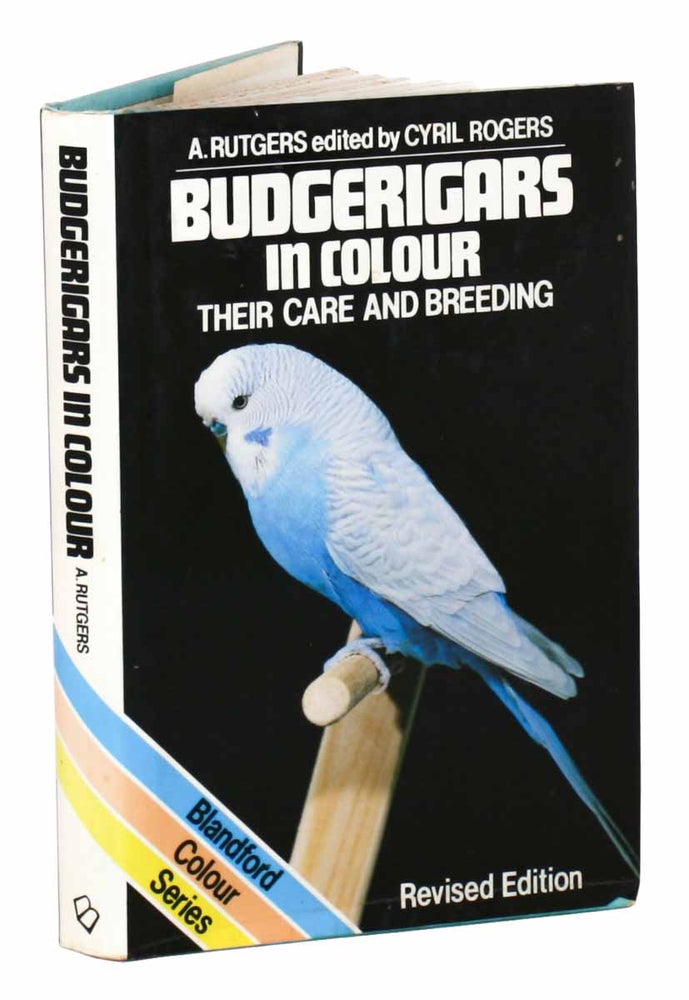 Stock ID 44828 Budgerigars in colour: their care and breeding. A. Rutgers.
