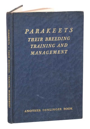 Stock ID 44899 Parakeets: their breeding, training and management. Milo Denlinger