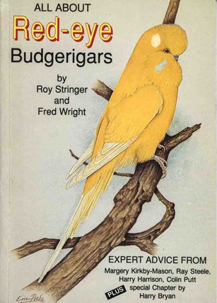 Stock ID 44913 All about Red-eye Budgerigars. Roy Stringer, Fred Wright