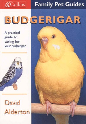 Stock ID 44947 Budgerigar: a practical guide to caring for your budgerigar. David Alderton