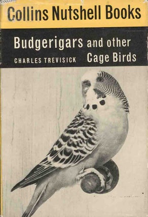 Stock ID 44955 Budgerigars and other cage birds. Charles Trevisick