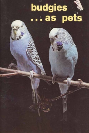 Stock ID 44958 Budgies (parrakeets) as pets: a guide to the selection, care and breeding of...