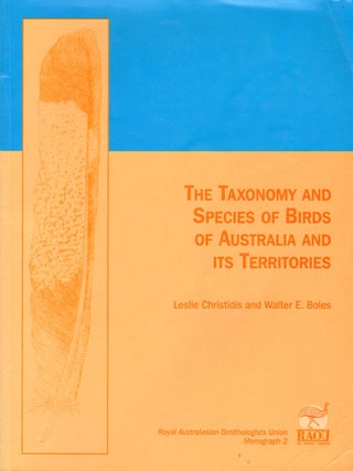 Stock ID 4497 The taxonomy and species of birds of Australia and its territories. Les Christidis,...