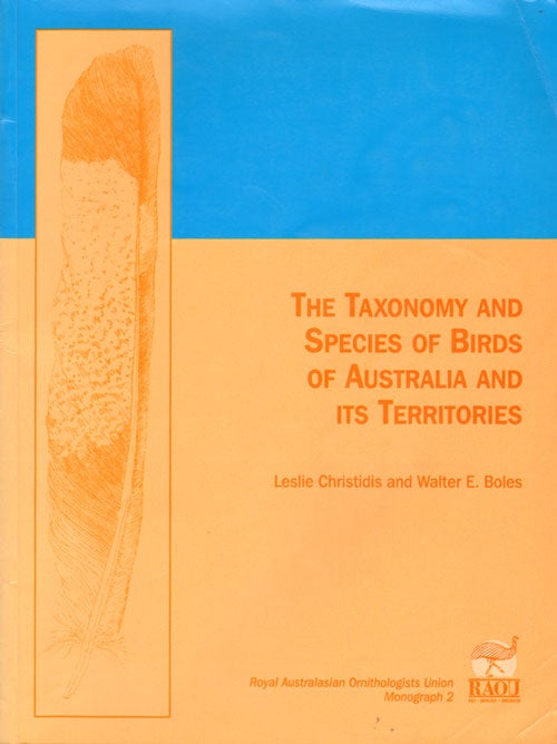 Stock ID 4497 The taxonomy and species of birds of Australia and its territories. Les Christidis, Walter Boles.