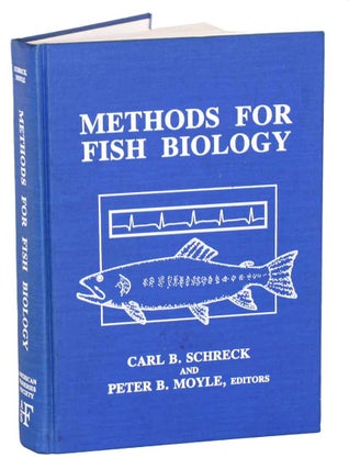 Stock ID 45005 Methods for fish biology. Carl B. Schreck, Peter B. Moyle