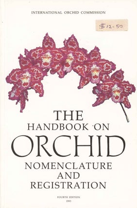 Stock ID 45014 The handbook on orchid nomenclature and registration. J. Greatwood