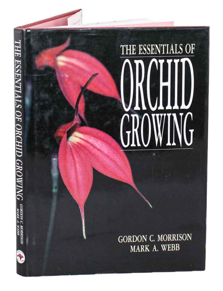 Stock ID 45015 The essentials of orchid growing. Gordon C. Morrison, Mark A. Webb.