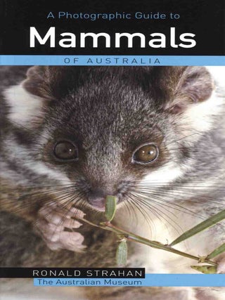 Stock ID 45060 A photographic guide to mammals of Australia. Ronald Strahan