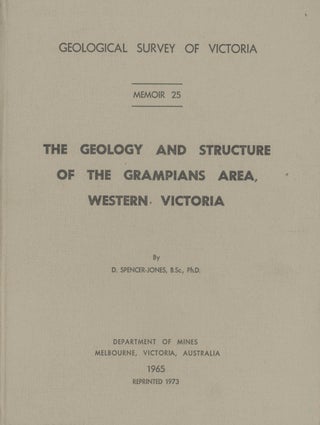 Stock ID 45113 The geology and structure of the Grampians area, western Victoria. D. Spencer-Jones
