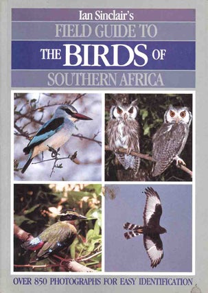 Stock ID 45126 Field guide to the birds of southern Africa. Ian Sinclair