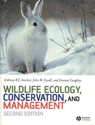 Stock ID 45128 Wildlife ecology, conservation, and management. Anthony R. E. Sinclair