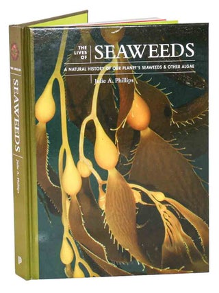 The lives of seaweeds: a natural history of our planet's seaweeds and other algae.