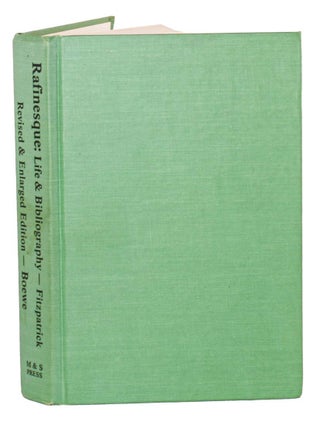 Stock ID 45172 Rafinesque: a sketch of his life with bibliography. Charles Boewe