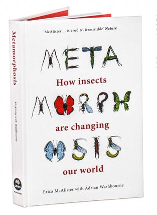 Stock ID 45181 Metamorphosis: how insects are changing our world. Erica McAlister, Adrian Washbourne