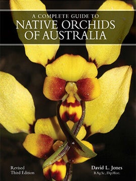 Stock ID 45318 A complete guide to native orchids of Australia. David L. Jones