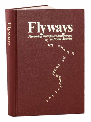 Stock ID 45392 Flyways: pioneering waterfowl management in North America. A. S. Hawkins