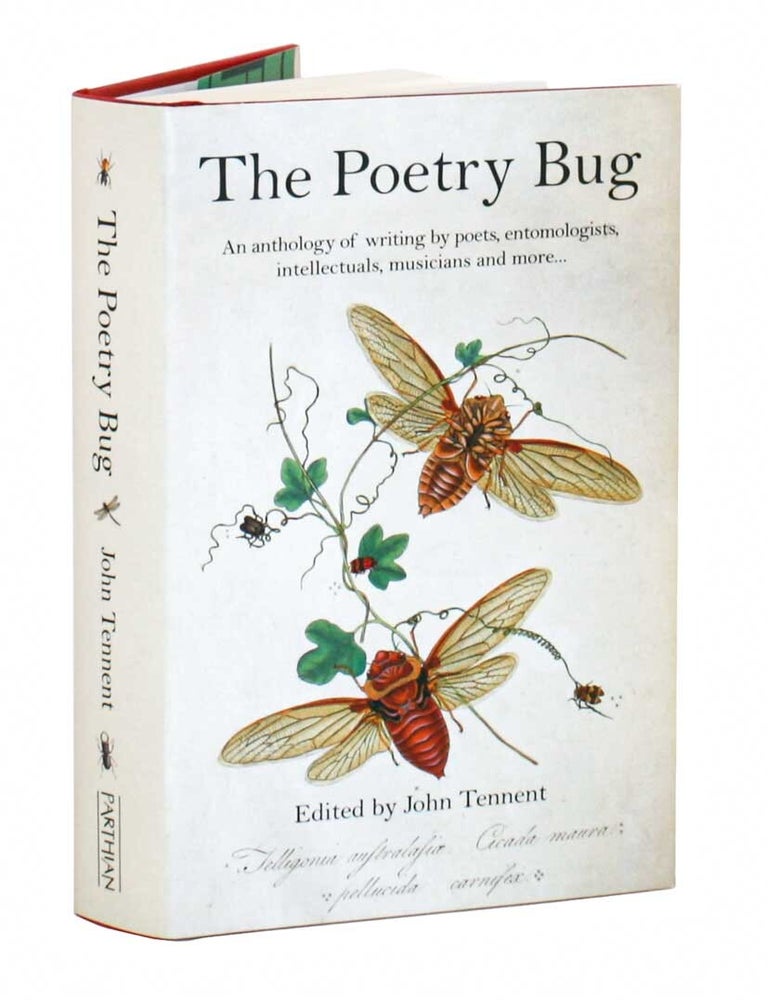 Stock ID 45467 The poetry bug: an anthology of writing by poets, entomologists, intellectuals, musicians and more. John Tennent.