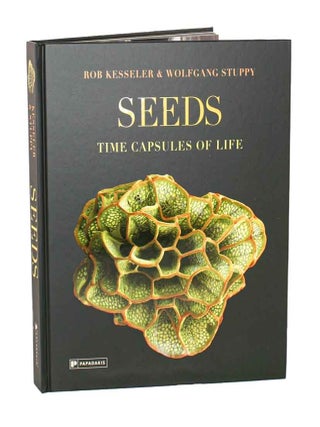 Stock ID 45496 Seeds: time capsules of life. Rob Kesseler, Wolfgang Stuppy