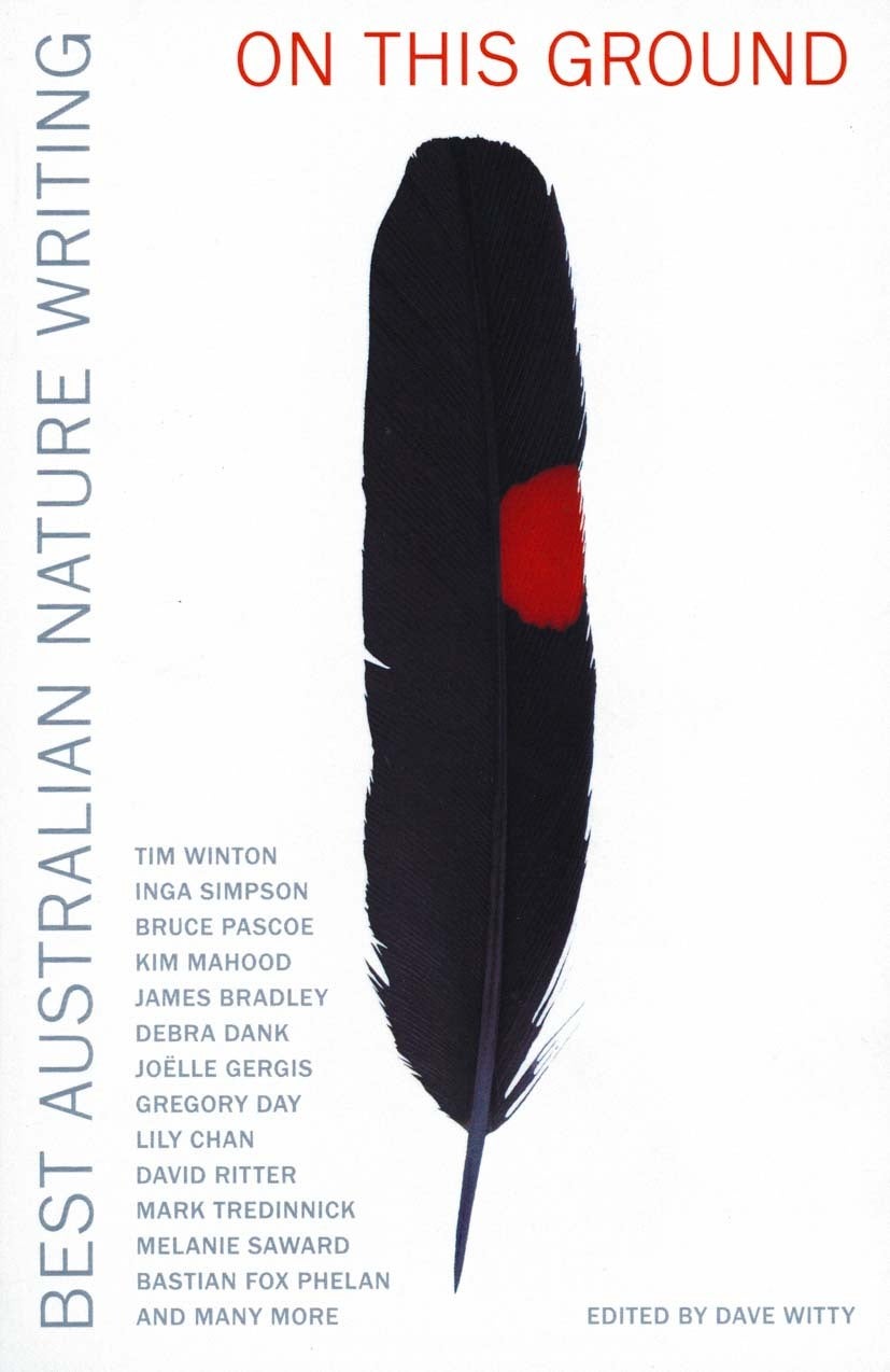 On this ground: Best Australian Nature Writing | Dave Witty