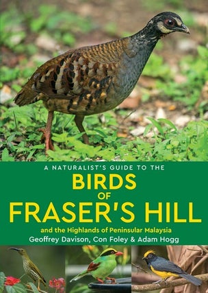 Stock ID 45574 A naturalist's guide to the birds of Fraser's Hill, and the Highlands of...