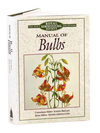 Stock ID 45625 Manual of bulbs. John Bryan, Mark Griffiths