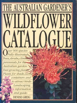 Stock ID 45698 The Australian gardener's wildflower catalogue. Denise Greig