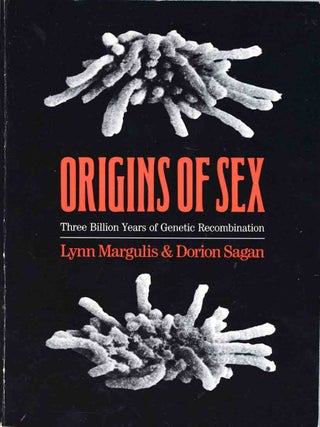Stock ID 45739 Origins of sex: three billion years of genetic recombination. Lynn Margulis,...