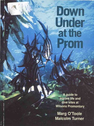 Stock ID 45800 Down under at the prom: a guide to marine life and dive sites at Wilsons...