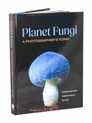Stock ID 45822 Planet fungi: a photographer's foray. Catherine Marciniak, Stephen Axford, Tom May