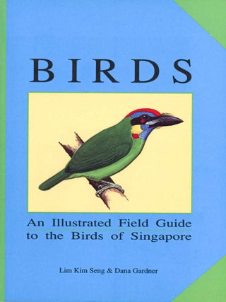 Stock ID 45832 A field guide to the birds of Singapore. Lim Kim Seng