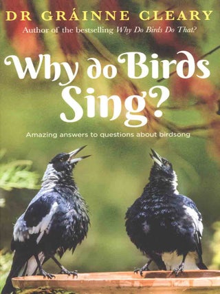 Stock ID 46000 Why do birds sing? Amazing questions about birdsong. Grainne Cleary