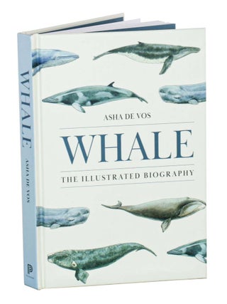Stock ID 46004 Whale: an illustrated biography. Asha de Vos, Adam Hook