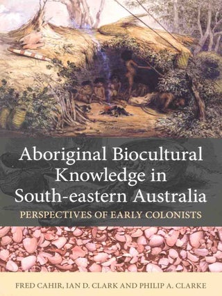 Stock ID 46021 Aboriginal biocultural knowledge in south-eastern Australia: perspectives of early...