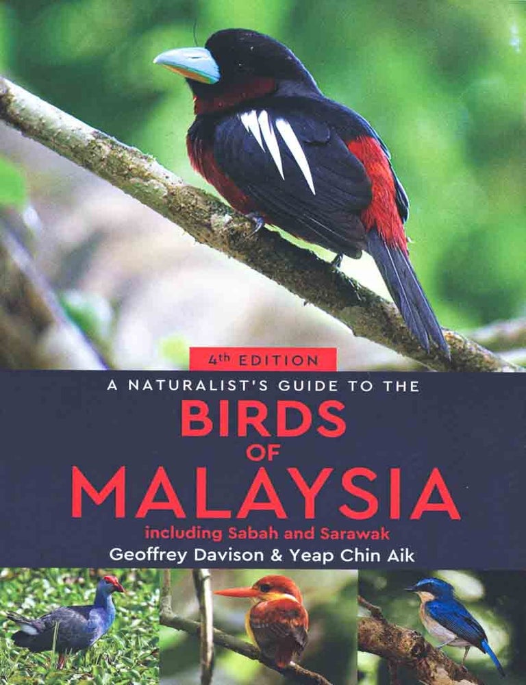 Stock ID 46084 A naturalist's guide to the birds of Malaysia, including Sabah and Sarawak. Geoffrey Davison, Yeap Chin Aik. Yeap Chin Aik.
