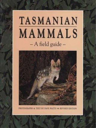 Stock ID 46152 Tasmanian mammals: a field guide. Dave Watts