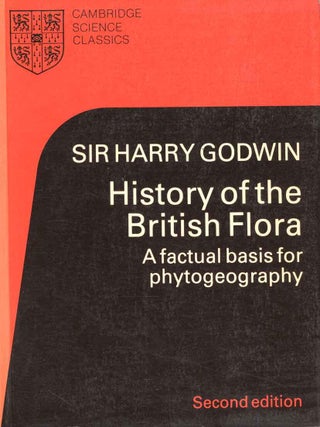 Stock ID 46176 History of the British Flora: a factual basis for phytogeography. Harry Godwin