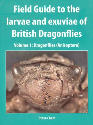 Stock ID 46248 Field guide to the larvae and exuviae of British dragonflies, volume one:...