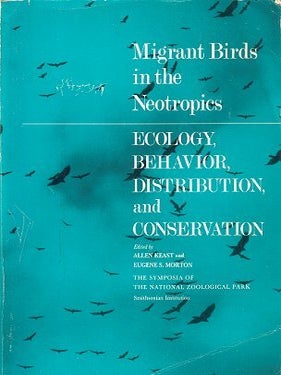 Stock ID 46354 Migrant birds in the Neotropics: ecology, behavior, distribution and conservation....