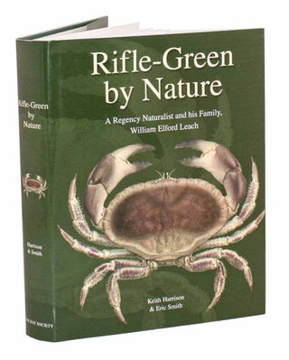 Stock ID 46423 Rifle-green by nature: a regency naturalist and his family, William Elford Leach....
