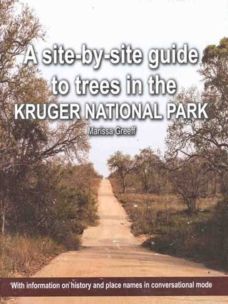 Stock ID 46444 A site-by-site guide to trees in the Kruger National Park. Marissa Greeff